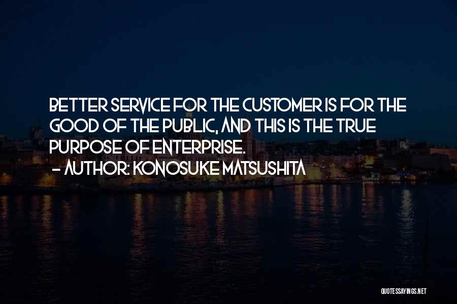 Good Customer Service Quotes By Konosuke Matsushita