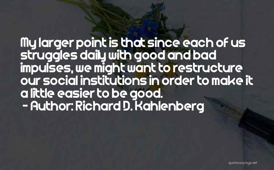 Good Daily Quotes By Richard D. Kahlenberg