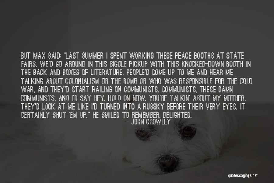 Good Damn Quotes By John Crowley Good Damn Quotes By John Crowley