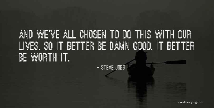 Good Damn Quotes By Steve Jobs Good Damn Quotes By Steve Jobs