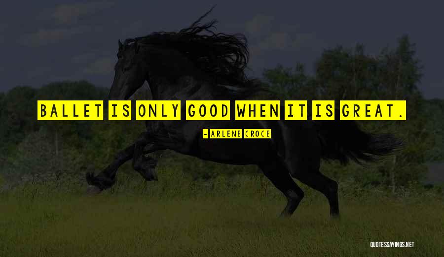 Good Dance Quotes By Arlene Croce Good Dance Quotes By Arlene Croce