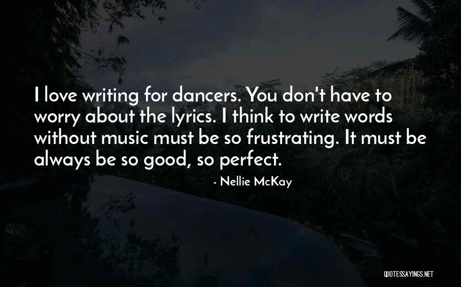 Good Dancers Quotes By Nellie McKay Good Dancers Quotes By Nellie McKay