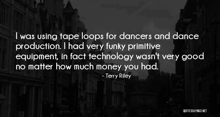 Good Dancers Quotes By Terry Riley Good Dancers Quotes By Terry Riley