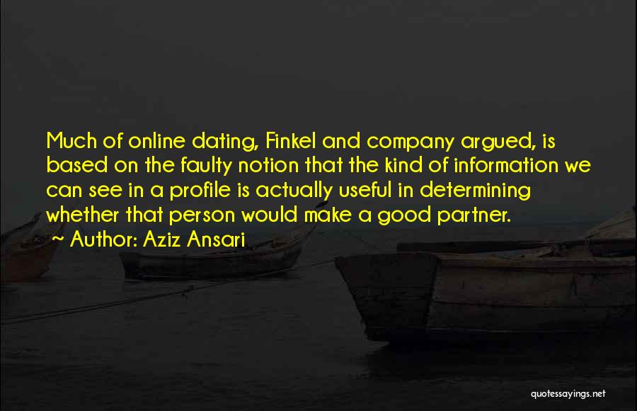 Good Dating Profile Quotes By Aziz Ansari