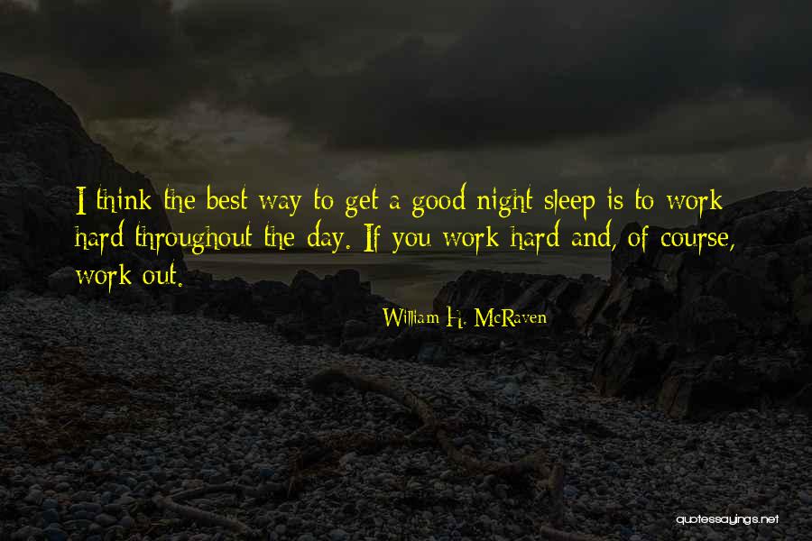 Good Day And Night Quotes By William H. McRaven