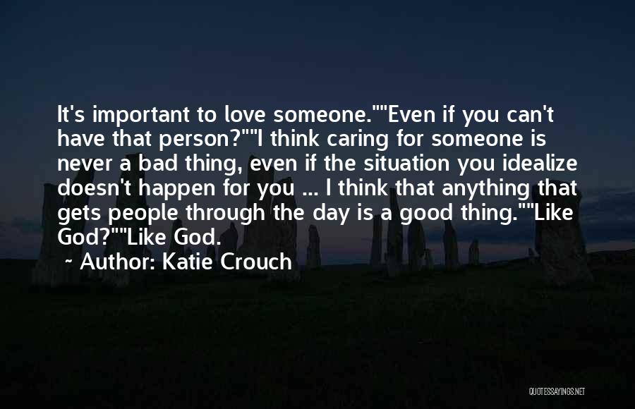 Good Day I Love You Quotes By Katie Crouch