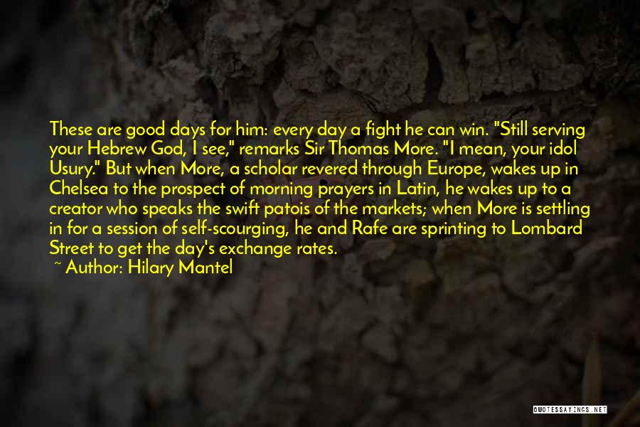 Good Day Sir Quotes By Hilary Mantel
