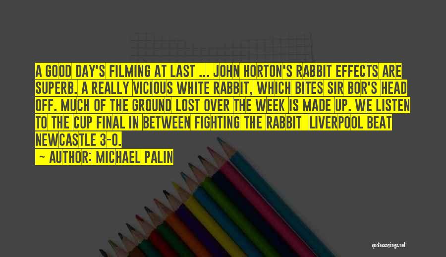 Good Day Sir Quotes By Michael Palin