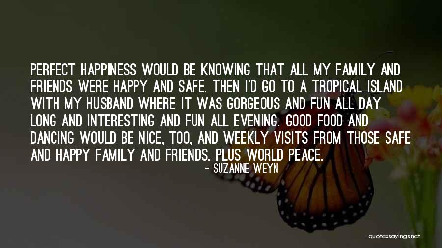 Good Day With Friends Quotes By Suzanne Weyn Good Day With Friends Quotes By Suzanne Weyn