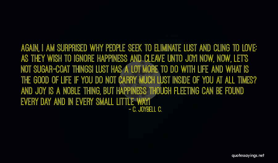 Good Day With Love Quotes By C. JoyBell C. Good Day With Love Quotes By C. JoyBell C.