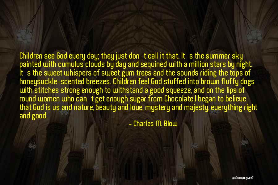 Good Day With Love Quotes By Charles M. Blow Good Day With Love Quotes By Charles M. Blow