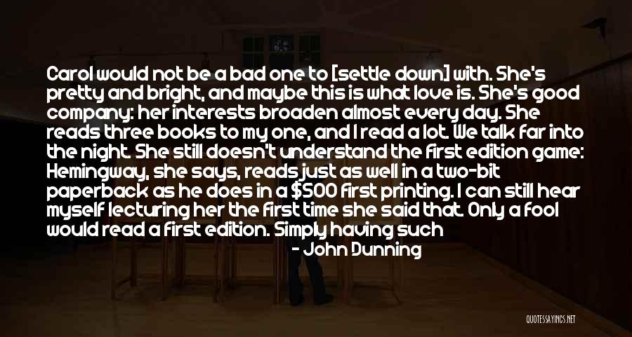 Good Day With Love Quotes By John Dunning Good Day With Love Quotes By John Dunning