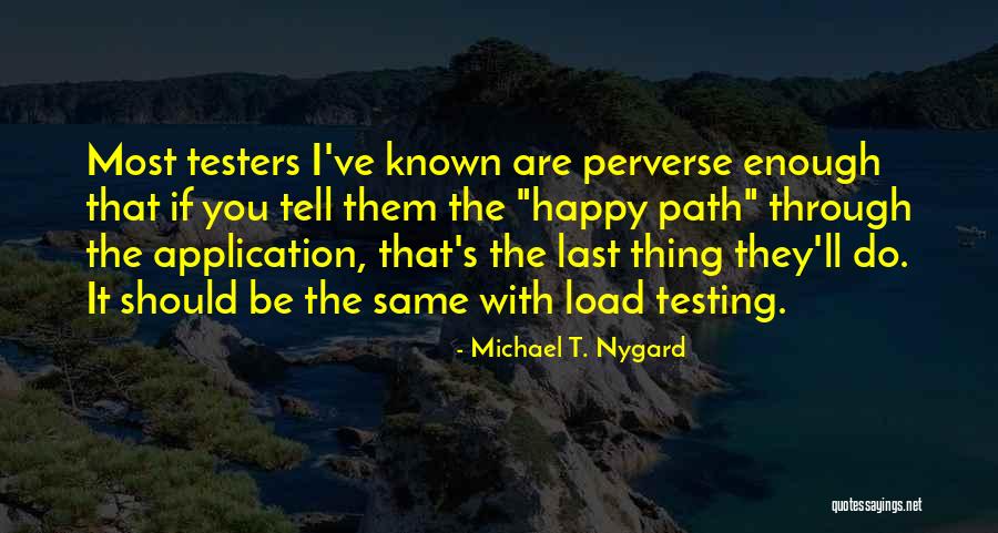 Good Days Ahead Quotes By Michael T. Nygard Good Days Ahead Quotes By Michael T. Nygard