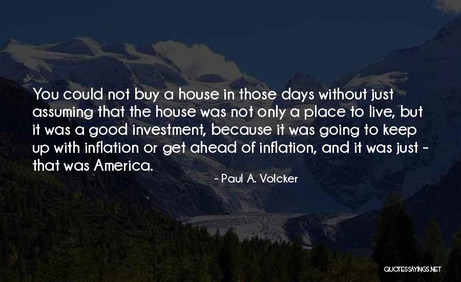 Good Days Ahead Quotes By Paul A. Volcker Good Days Ahead Quotes By Paul A. Volcker
