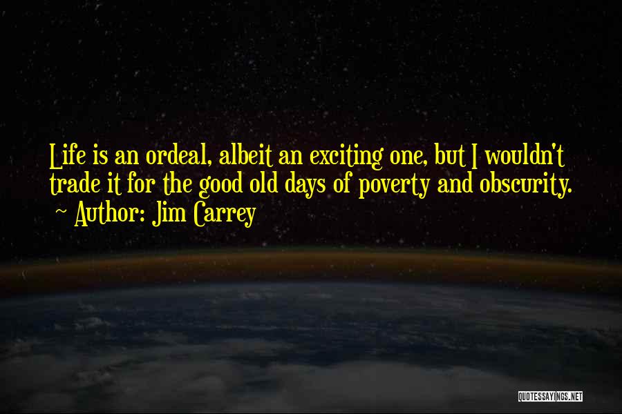 Good Days Quotes By Jim Carrey