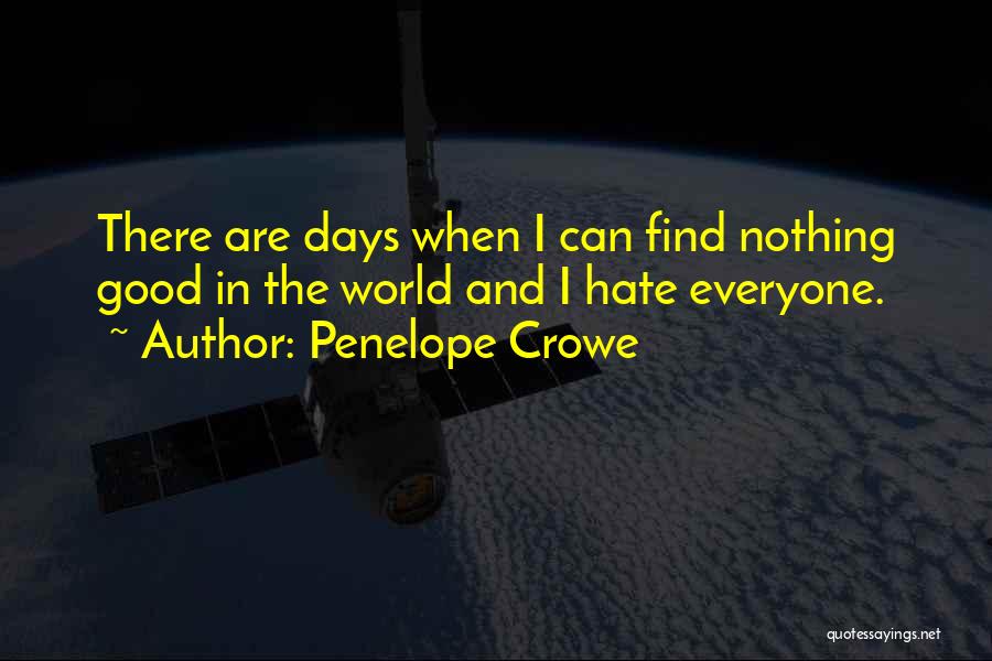Good Days Quotes By Penelope Crowe