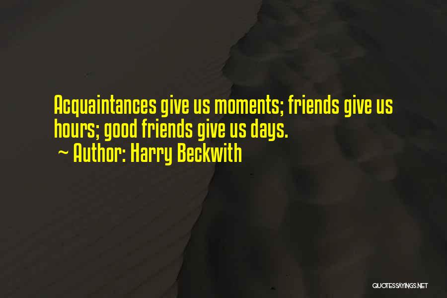 Good Days With Friends Quotes By Harry Beckwith