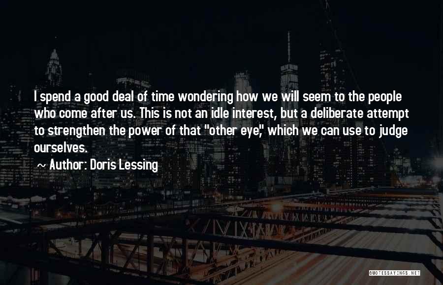 Good Deal Quotes By Doris Lessing