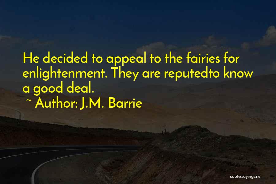 Good Deal Quotes By J.M. Barrie