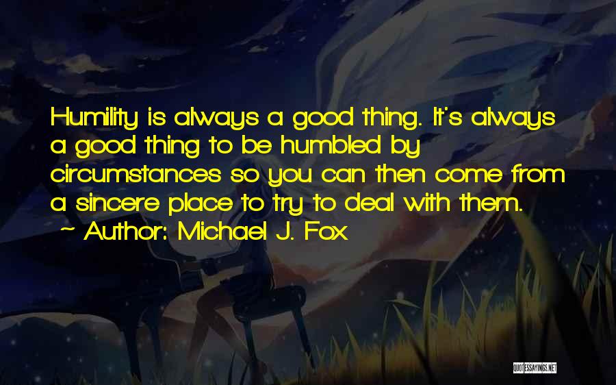 Good Deal Quotes By Michael J. Fox