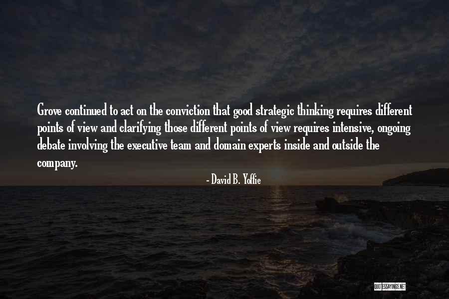 Good Debate Quotes By David B. Yoffie Good Debate Quotes By David B. Yoffie