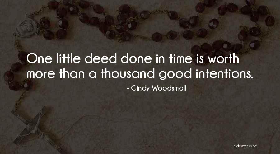 Good Deed Quotes By Cindy Woodsmall