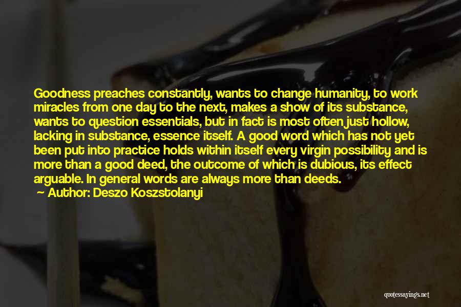 Good Deed Quotes By Deszo Koszstolanyi