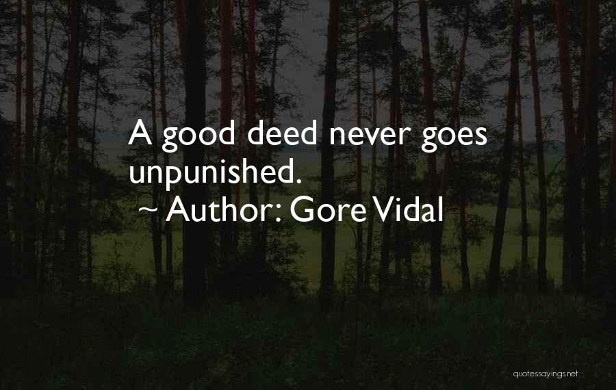 Good Deed Quotes By Gore Vidal