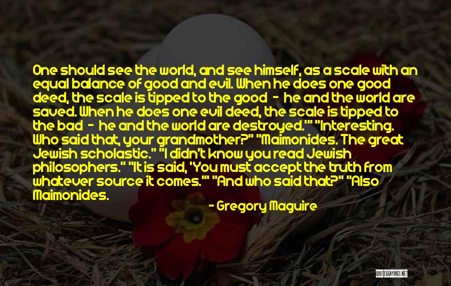 Good Deed Quotes By Gregory Maguire