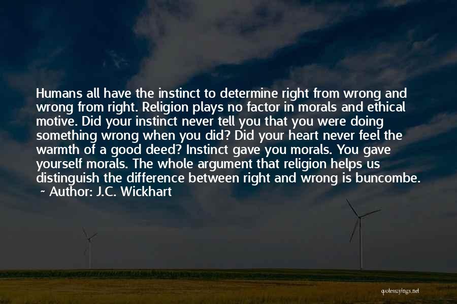 Good Deed Quotes By J.C. Wickhart