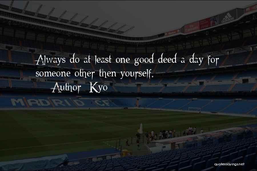 Good Deed Quotes By Kyo