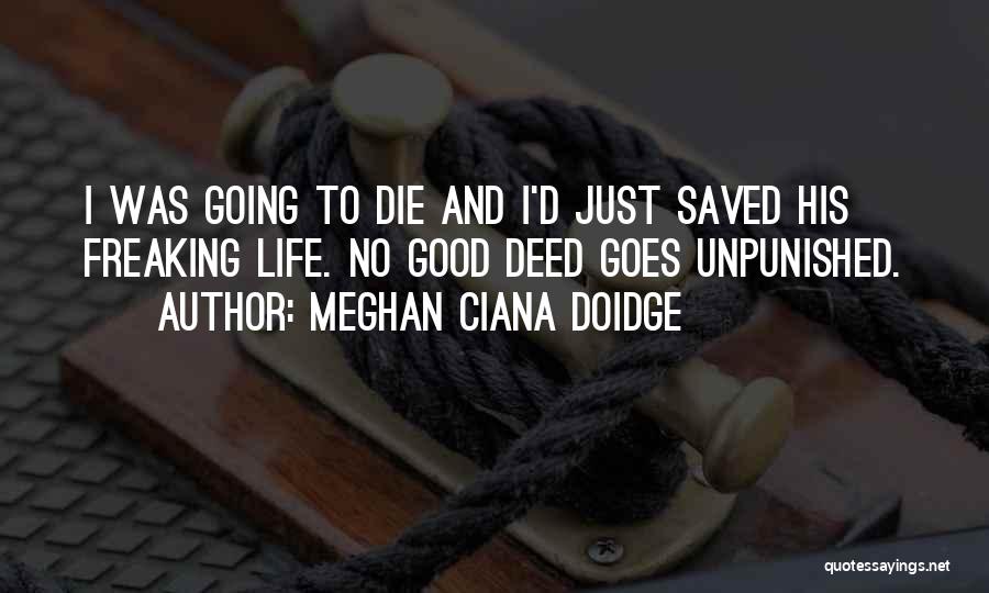 Good Deed Quotes By Meghan Ciana Doidge