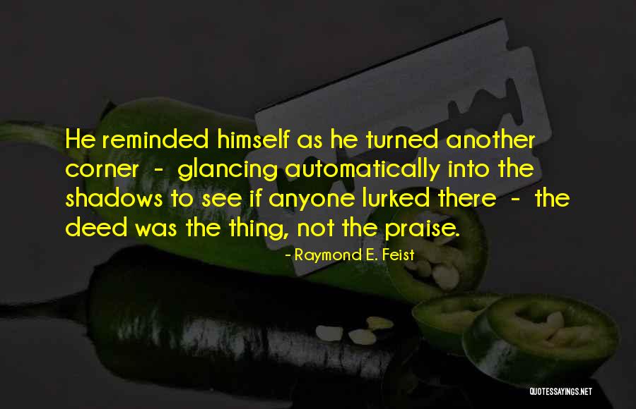 Good Deed Quotes By Raymond E. Feist Good Deed Quotes By Raymond E. Feist