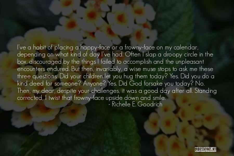 Good Deed Quotes By Richelle E. Goodrich Good Deed Quotes By Richelle E. Goodrich