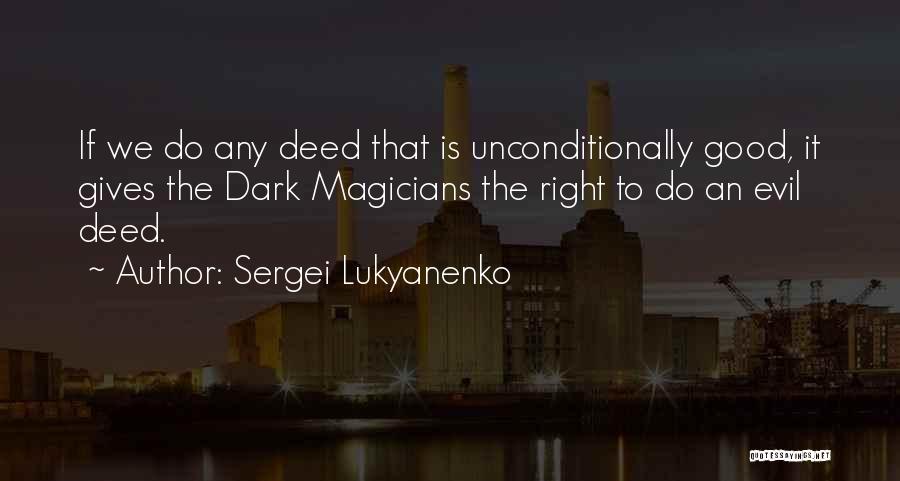 Good Deed Quotes By Sergei Lukyanenko