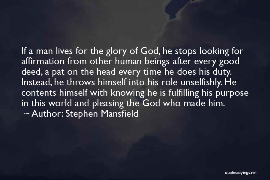 Good Deed Quotes By Stephen Mansfield