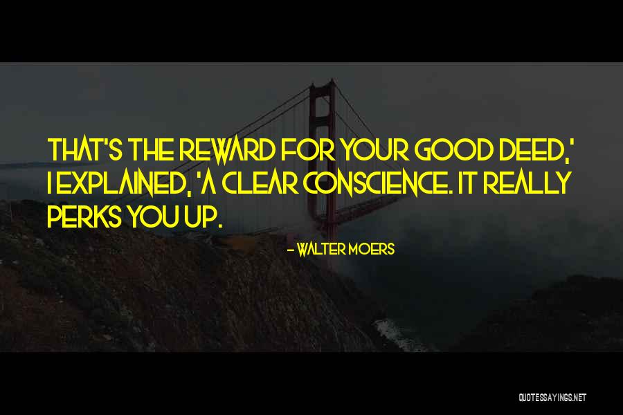 Good Deed Quotes By Walter Moers