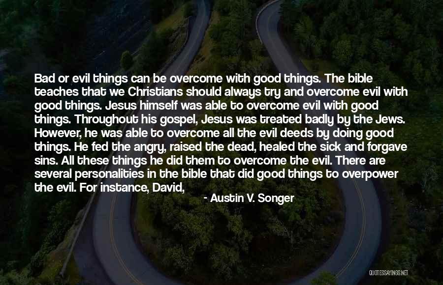 Good Deeds From The Bible Quotes By Austin V. Songer Good Deeds From The Bible Quotes By Austin V. Songer