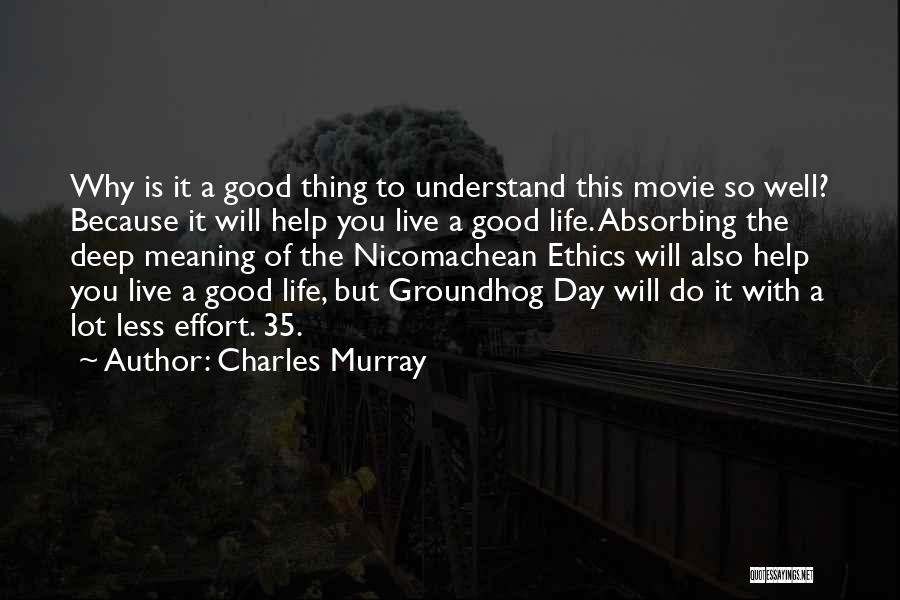 Good Deep Movie Quotes By Charles Murray