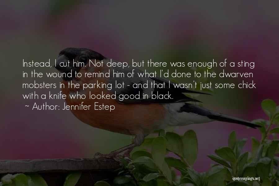 Good Deep Quotes By Jennifer Estep