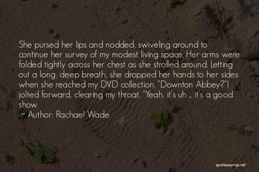 Good Deep Quotes By Rachael Wade