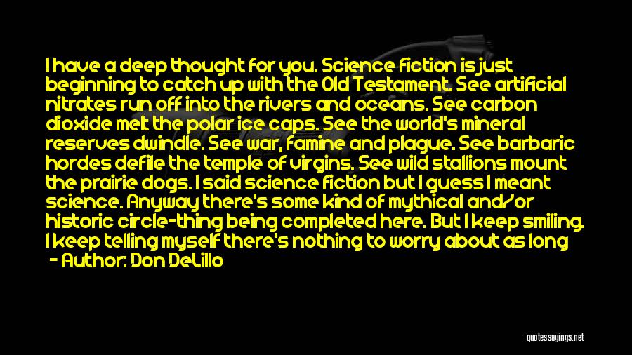Good Deep Thought Quotes By Don DeLillo