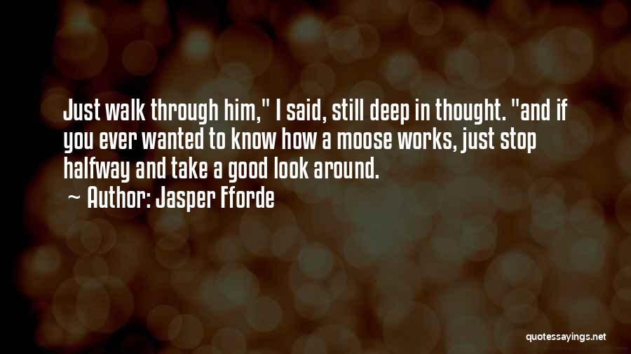 Good Deep Thought Quotes By Jasper Fforde