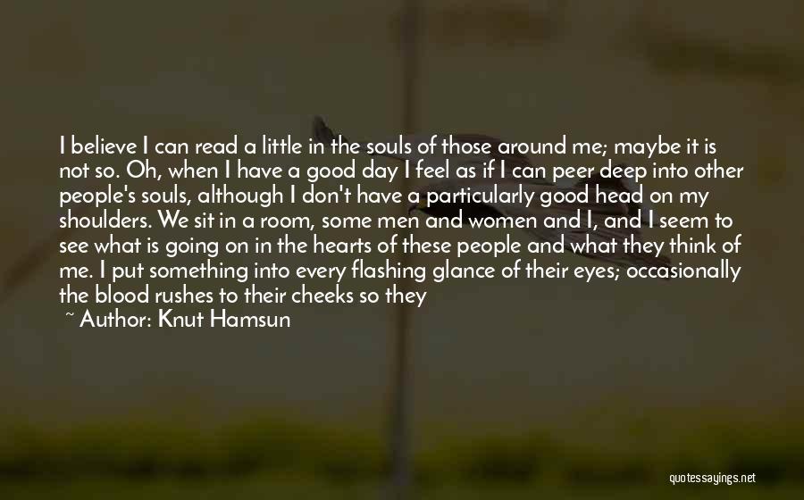 Good Deep Thought Quotes By Knut Hamsun