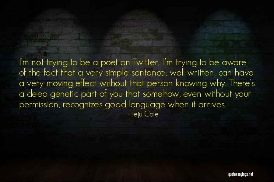 Good Deep Twitter Quotes By Teju Cole Good Deep Twitter Quotes By Teju Cole