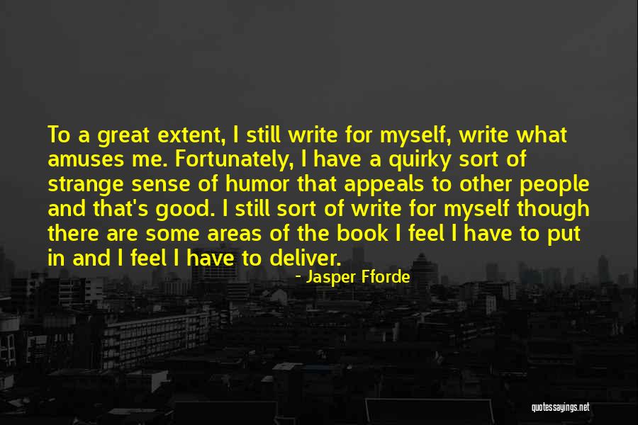 Good Deliver Quotes By Jasper Fforde Good Deliver Quotes By Jasper Fforde