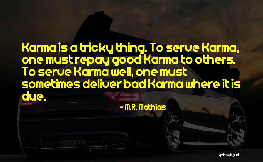 Good Deliver Quotes By M.R. Mathias Good Deliver Quotes By M.R. Mathias