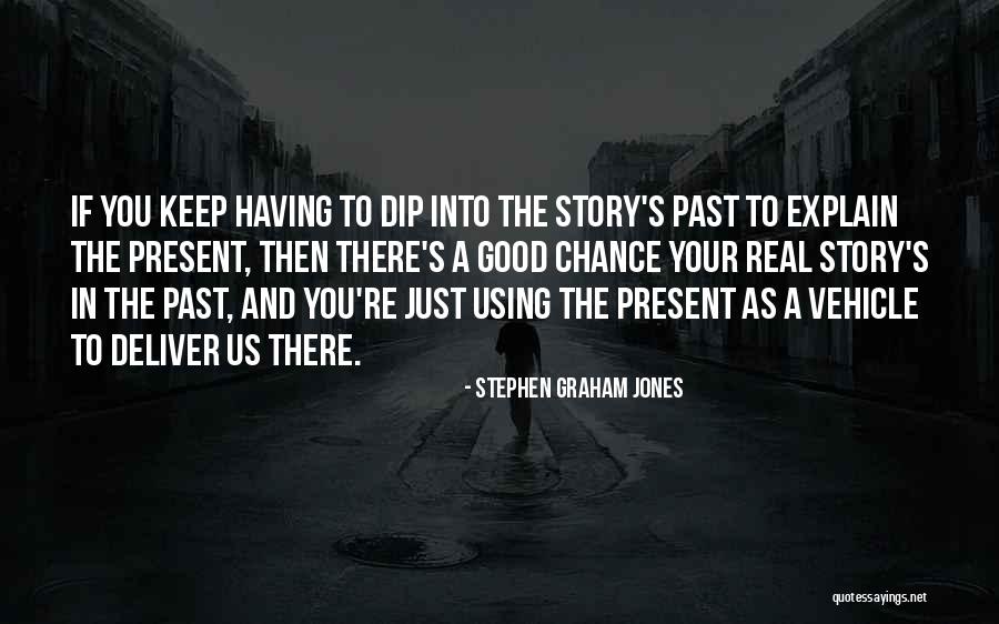 Good Deliver Quotes By Stephen Graham Jones Good Deliver Quotes By Stephen Graham Jones