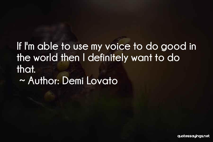 Good Demi Quotes By Demi Lovato