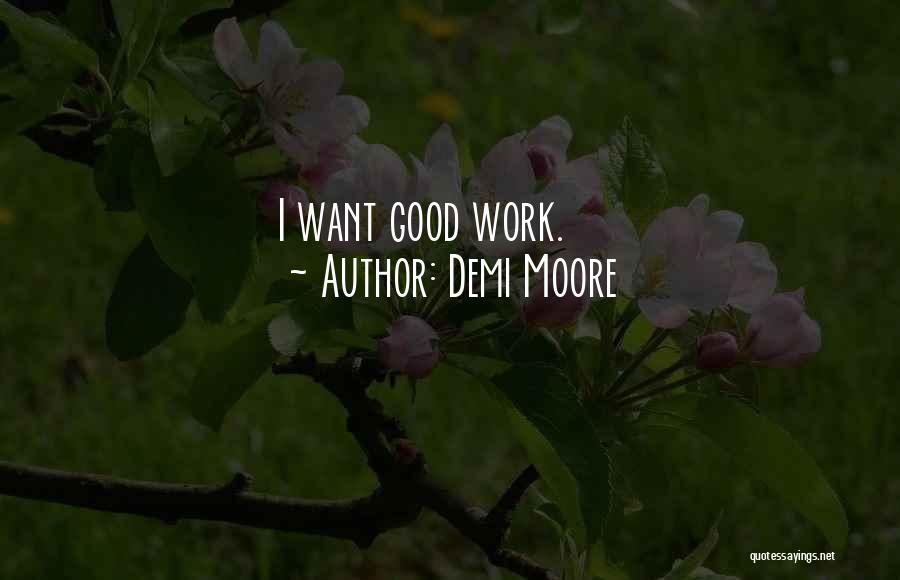 Good Demi Quotes By Demi Moore
